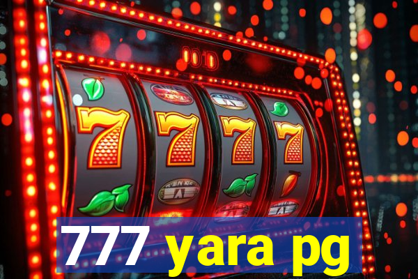 777 yara pg